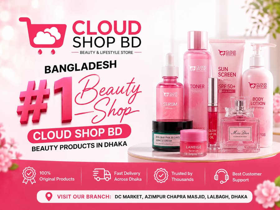 Bangladesh No 1 Beauty Shop – Cloud Shop কেন Beauty Lovers দের পছন্দ?